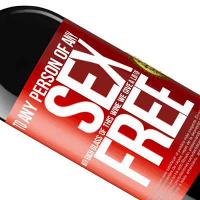 Unique & Personal Expressions. «To any person of any SEX with each glass of this wine we give a lid for FREE» RED Edition MBE Reserve
