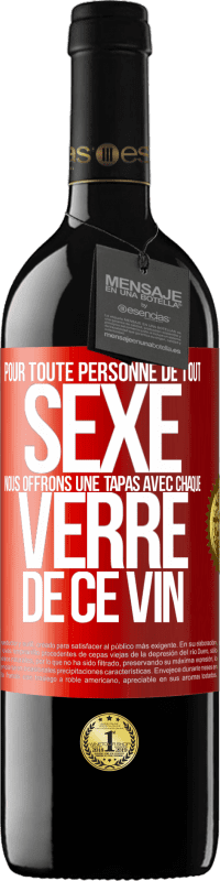 Envoi gratuit | Vin rouge Édition RED MBE Réserve Pour toute personne de tout SEXE nous offrons une tapas avec chaque verre de ce vin Étiquette Rouge. Étiquette personnalisable Réserve 12 Mois Récolte 2016 Tempranillo