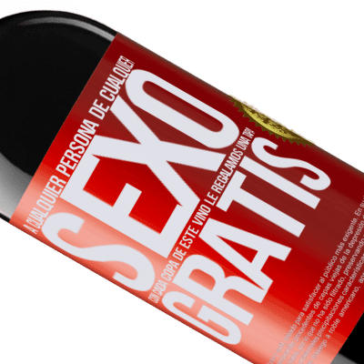 Expresiones Únicas y Personales. «A cualquier persona de cualquier SEXO con cada copa de este vino le regalamos una tapa GRATIS» Edición RED MBE Reserva