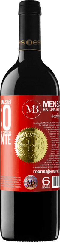 «A qualsiasi persona di qualsiasi SESSO con ogni bicchiere di questo vino diamo un coperchio GRATUITAMENTE» Edizione RED MBE Riserva