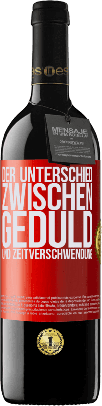 39,95 € Kostenloser Versand | Rotwein RED Ausgabe MBE Reserve Der Unterschied zwischen Geduld und Zeitverschwendung Rote Markierung. Anpassbares Etikett Reserve 12 Monate Ernte 2015 Tempranillo