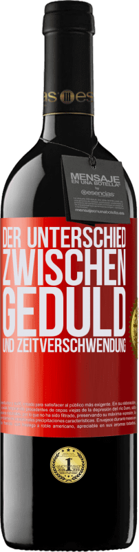 «Der Unterschied zwischen Geduld und Zeitverschwendung» RED Ausgabe MBE Reserve