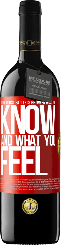 39,95 € | Red Wine RED Edition MBE Reserve Your worst battle is between what you know and what you feel Red Label. Customizable label Reserve 12 Months Harvest 2015 Tempranillo