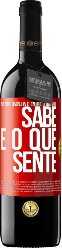 39,95 € | Vinho tinto Edição RED MBE Reserva Sua pior batalha é entre o que você sabe e o que sente Etiqueta Vermelha. Etiqueta personalizável Reserva 12 Meses Colheita 2015 Tempranillo