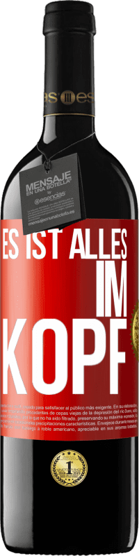 39,95 € | Rotwein RED Ausgabe MBE Reserve Es ist alles im Kopf Rote Markierung. Anpassbares Etikett Reserve 12 Monate Ernte 2015 Tempranillo