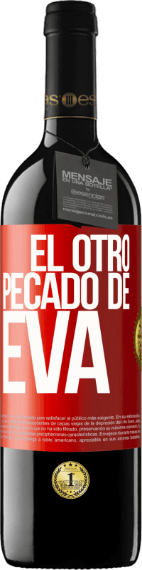 39,95 € | Vino Tinto Edición RED MBE Reserva El otro pecado de Eva Etiqueta Roja. Etiqueta personalizable Reserva 12 Meses Cosecha 2015 Tempranillo