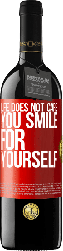 39,95 € | Red Wine RED Edition MBE Reserve Life does not care, you smile for yourself Red Label. Customizable label Reserve 12 Months Harvest 2015 Tempranillo