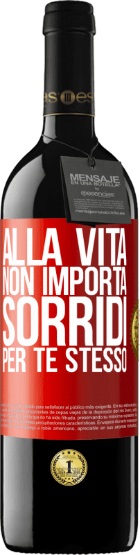 Spedizione Gratuita | Vino rosso Edizione RED MBE Riserva Alla vita non importa, sorridi per te stesso Etichetta Rossa. Etichetta personalizzabile Riserva 12 Mesi Raccogliere 2016 Tempranillo