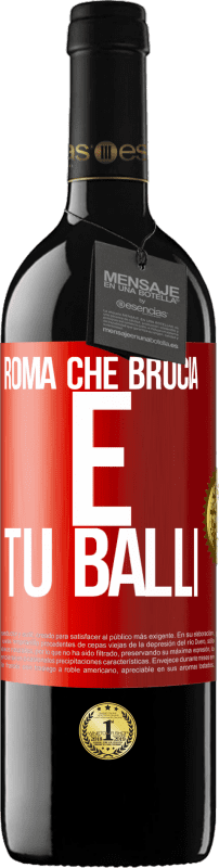 39,95 € | Vino rosso Edizione RED MBE Riserva Roma che brucia e tu balli Etichetta Rossa. Etichetta personalizzabile Riserva 12 Mesi Raccogliere 2015 Tempranillo