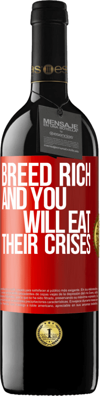 39,95 € | Красное вино Издание RED MBE Бронировать Порода богатая, и вы будете есть их кризисы Красная метка. Настраиваемая этикетка Бронировать 12 Месяцы Урожай 2014 Tempranillo