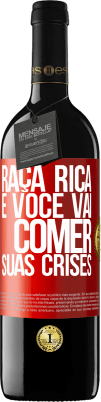 39,95 € | Vinho tinto Edição RED MBE Reserva Raça rica e você vai comer suas crises Etiqueta Vermelha. Etiqueta personalizável Reserva 12 Meses Colheita 2015 Tempranillo