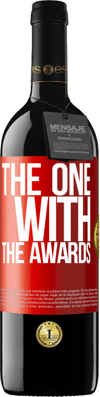 39,95 € Бесплатная доставка | Красное вино Издание RED MBE Бронировать The one with the awards Красная метка. Настраиваемая этикетка Бронировать 12 Месяцы Урожай 2014 Tempranillo