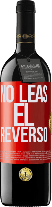 39,95 € | Vino Tinto Edición RED MBE Reserva No leas el reverso Etiqueta Roja. Etiqueta personalizable Reserva 12 Meses Cosecha 2014 Tempranillo