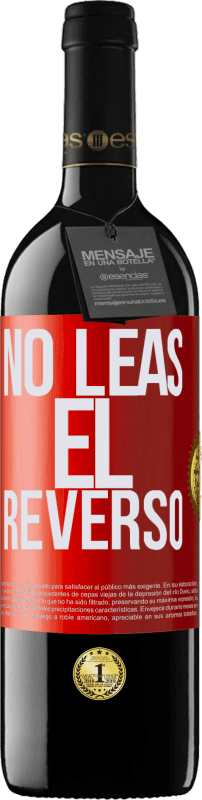 39,95 € | Vino Tinto Edición RED MBE Reserva No leas el reverso Etiqueta Roja. Etiqueta personalizable Reserva 12 Meses Cosecha 2016 Tempranillo