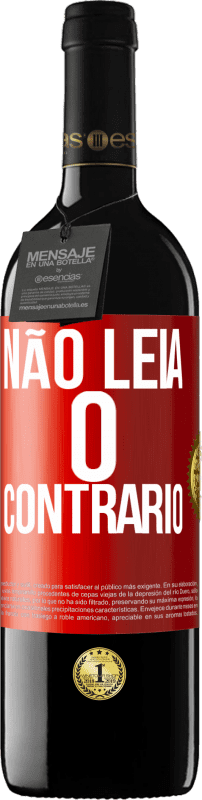 39,95 € | Vinho tinto Edição RED MBE Reserva Não leia o contrário Etiqueta Vermelha. Etiqueta personalizável Reserva 12 Meses Colheita 2015 Tempranillo