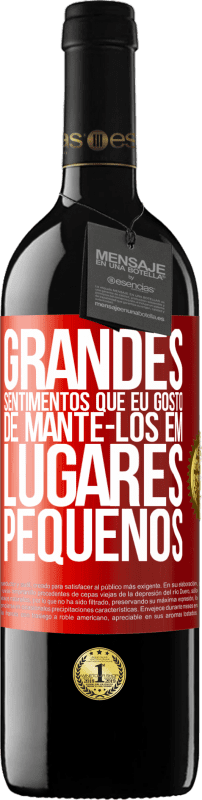 39,95 € Envio grátis | Vinho tinto Edição RED MBE Reserva Grandes sentimentos que eu gosto de mantê-los em lugares pequenos Etiqueta Vermelha. Etiqueta personalizável Reserva 12 Meses Colheita 2015 Tempranillo