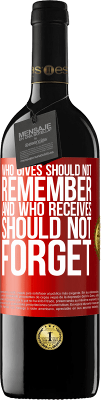 39,95 € | 红酒 RED版 MBE 预订 谁付出不应该记住，谁接受不应该忘记 红色标签. 可自定义的标签 预订 12 个月 收成 2014 Tempranillo