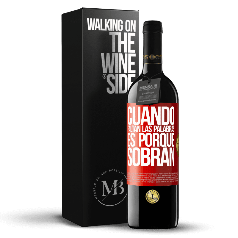 39,95 € Envío gratis | Vino Tinto Edición RED MBE Reserva Cuando faltan las palabras, es porque sobran Etiqueta Roja. Etiqueta personalizable Reserva 12 Meses Cosecha 2015 Tempranillo