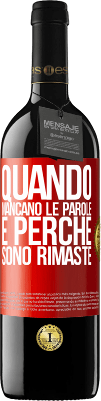 39,95 € | Vino rosso Edizione RED MBE Riserva Quando mancano le parole, è perché sono rimaste Etichetta Rossa. Etichetta personalizzabile Riserva 12 Mesi Raccogliere 2015 Tempranillo