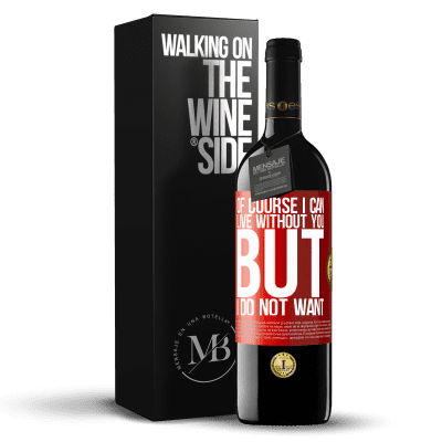 «Of course I can live without you. But I do not want» RED Edition MBE Reserve