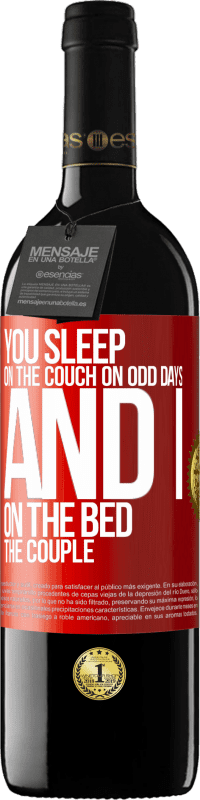 39,95 € Free Shipping | Red Wine RED Edition MBE Reserve You sleep on the couch on odd days and I on the bed the couple Red Label. Customizable label Reserve 12 Months Harvest 2016 Tempranillo