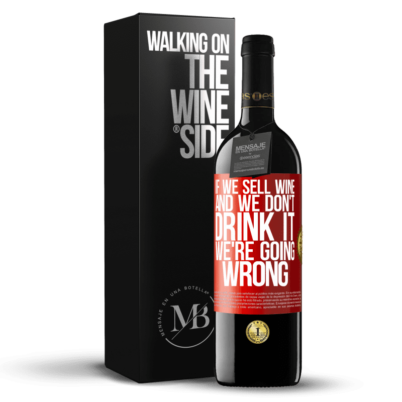 39,95 € Free Shipping | Red Wine RED Edition MBE Reserve If we sell wine, and we don't drink it, we're going wrong Red Label. Customizable label Reserve 12 Months Harvest 2014 Tempranillo
