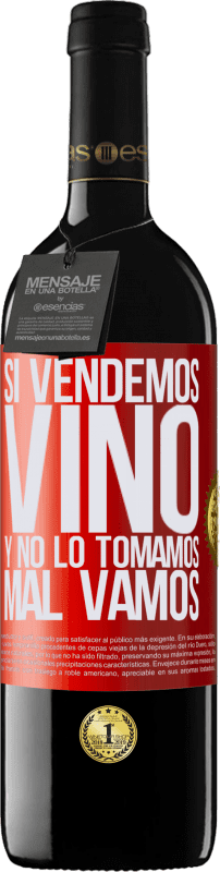 39,95 € | Vino Tinto Edición RED MBE Reserva Si vendemos vino, y no lo tomamos, mal vamos Etiqueta Roja. Etiqueta personalizable Reserva 12 Meses Cosecha 2014 Tempranillo