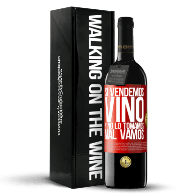 «Si vendemos vino, y no lo tomamos, mal vamos» Edición RED MBE Reserva