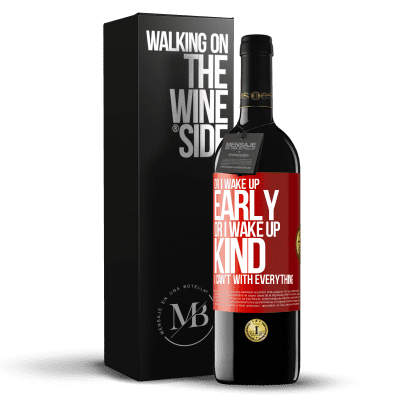 «Or I wake up early, or I wake up kind, I can't with everything» RED Edition MBE Reserve
