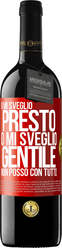 39,95 € | Vino rosso Edizione RED MBE Riserva O mi sveglio presto, o mi sveglio gentile, non posso con tutto Etichetta Rossa. Etichetta personalizzabile Riserva 12 Mesi Raccogliere 2015 Tempranillo