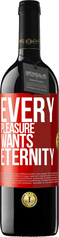39,95 € | Red Wine RED Edition MBE Reserve Every pleasure wants eternity Red Label. Customizable label Reserve 12 Months Harvest 2014 Tempranillo