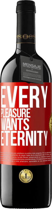 39,95 € Free Shipping | Red Wine RED Edition MBE Reserve Every pleasure wants eternity Red Label. Customizable label Reserve 12 Months Harvest 2015 Tempranillo