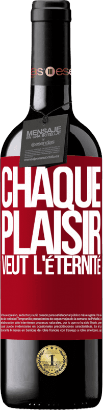 39,95 € | Vin rouge Édition RED MBE Réserve Chaque plaisir veut l'éternité Étiquette Rouge. Étiquette personnalisable Réserve 12 Mois Récolte 2015 Tempranillo