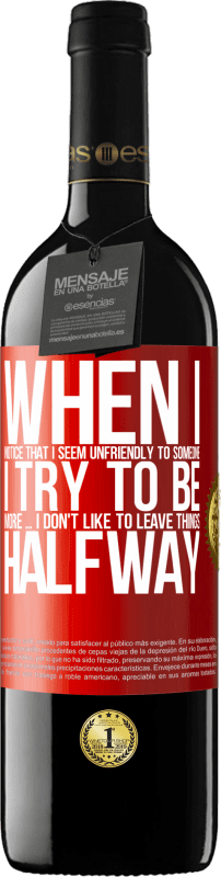 39,95 € | Красное вино Издание RED MBE Бронировать Когда я замечаю, что я кому-то нравлюсь, я стараюсь любить его еще хуже ... Я не люблю оставлять вещи на полпути Красная метка. Настраиваемая этикетка Бронировать 12 Месяцы Урожай 2014 Tempranillo