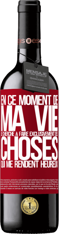 39,95 € Envoi gratuit | Vin rouge Édition RED MBE Réserve En ce moment de ma vie, je cherche à faire exclusivement des choses qui me rendent heureux Étiquette Rouge. Étiquette personnalisable Réserve 12 Mois Récolte 2016 Tempranillo