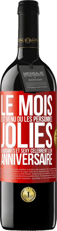 39,95 € Envoi gratuit | Vin rouge Édition RED MBE Réserve Le mois est venu où les personnes jolies, séduisants et sexy célèbrent leur anniversaire Étiquette Rouge. Étiquette personnalisable Réserve 12 Mois Récolte 2016 Tempranillo