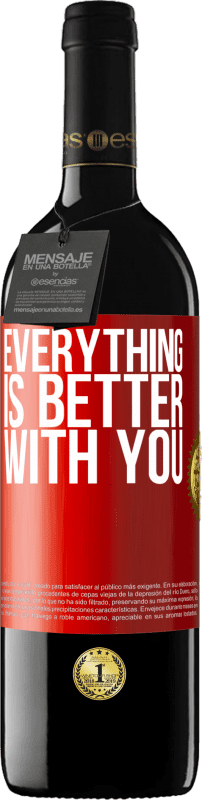 39,95 € Free Shipping | Red Wine RED Edition MBE Reserve Everything is better with you Red Label. Customizable label Reserve 12 Months Harvest 2015 Tempranillo