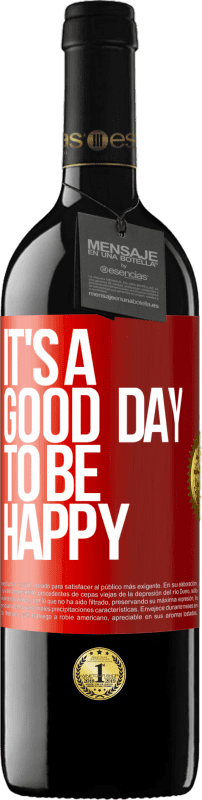 39,95 € Free Shipping | Red Wine RED Edition MBE Reserve It's a good day to be happy Red Label. Customizable label Reserve 12 Months Harvest 2014 Tempranillo