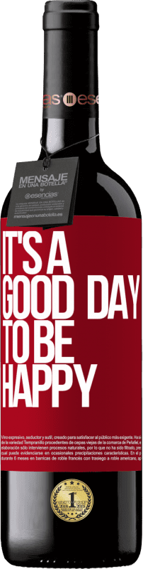 39,95 € Envoi gratuit | Vin rouge Édition RED MBE Réserve It's a good day to be happy Étiquette Rouge. Étiquette personnalisable Réserve 12 Mois Récolte 2016 Tempranillo