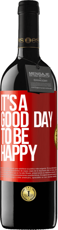 «It's a good day to be happy» Edição RED MBE Reserva