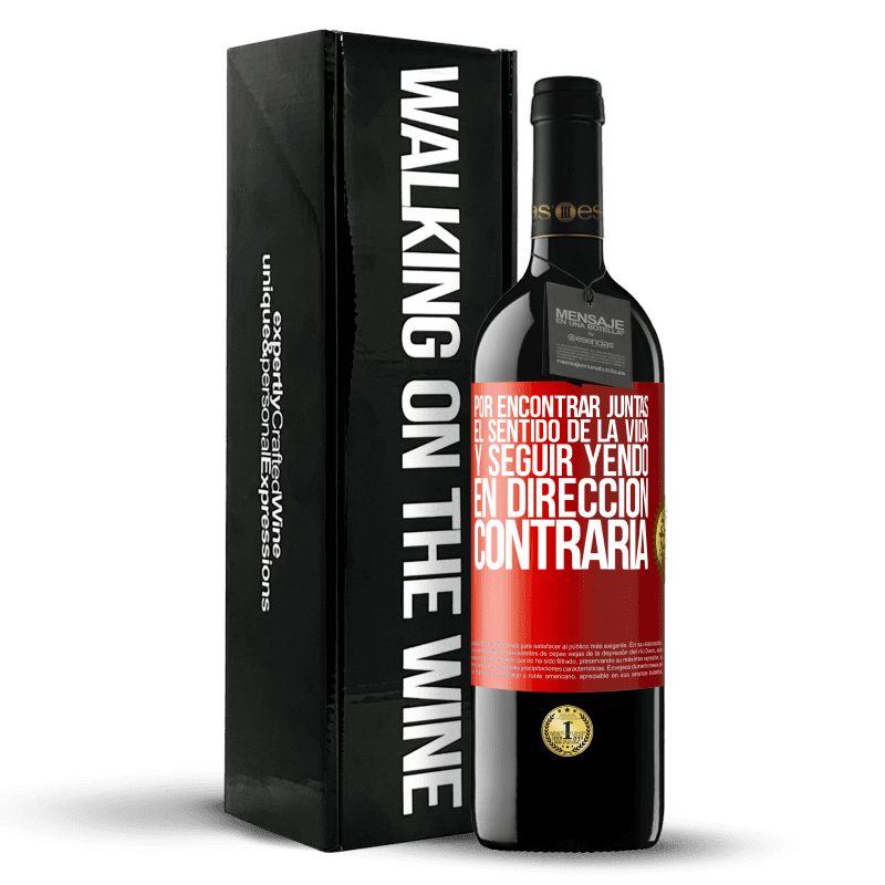 29,95 € Envío gratis | Vino Tinto Edición RED Crianza 6 Meses Por encontrar juntas el sentido de la vida y seguir yendo en dirección contraria Etiqueta Roja. Etiqueta personalizable Crianza en barrica de roble 6 Meses Cosecha 2020 Tempranillo