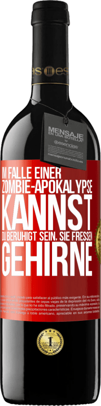 39,95 € | Rotwein RED Ausgabe MBE Reserve Im Falle einer Zombie-Apokalypse kannst du beruhigt sein, sie fressen Gehirne Rote Markierung. Anpassbares Etikett Reserve 12 Monate Ernte 2015 Tempranillo