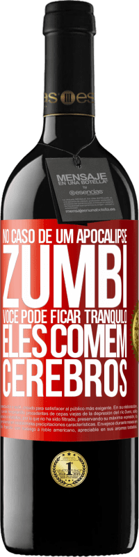 «No caso de um apocalipse zumbi, você pode ficar tranquilo, eles comem cérebros» Edição RED MBE Reserva