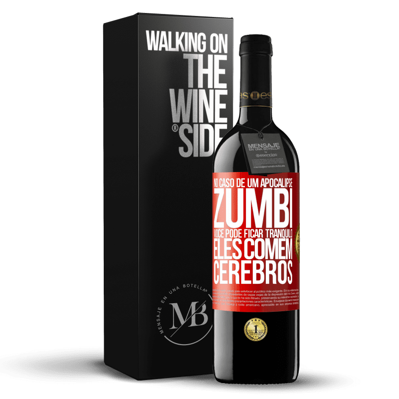 39,95 € Envio grátis | Vinho tinto Edição RED MBE Reserva No caso de um apocalipse zumbi, você pode ficar tranquilo, eles comem cérebros Etiqueta Vermelha. Etiqueta personalizável Reserva 12 Meses Colheita 2015 Tempranillo