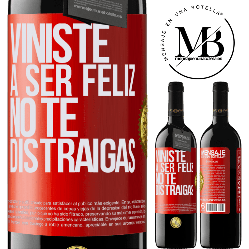 39,95 € Envío gratis | Vino Tinto Edición RED MBE Reserva Viniste a ser feliz, no te distraigas Etiqueta Roja. Etiqueta personalizable Reserva 12 Meses Cosecha 2015 Tempranillo