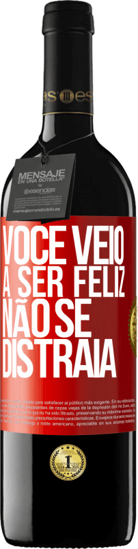 39,95 € | Vinho tinto Edição RED MBE Reserva Você veio a ser feliz, não se distraia Etiqueta Vermelha. Etiqueta personalizável Reserva 12 Meses Colheita 2016 Tempranillo
