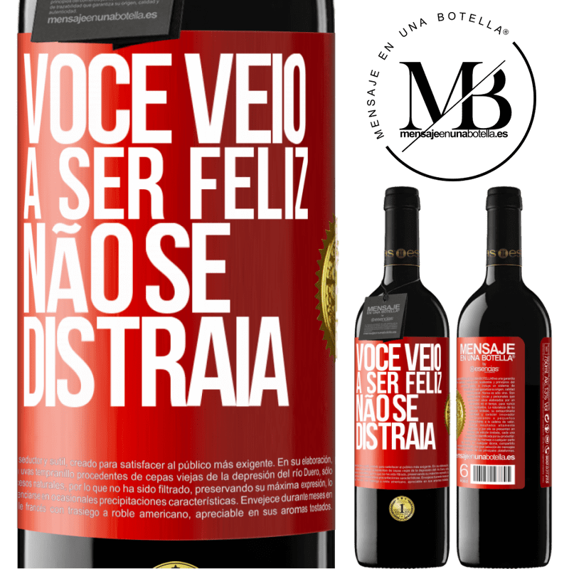 39,95 € Envio grátis | Vinho tinto Edição RED MBE Reserva Você veio a ser feliz, não se distraia Etiqueta Vermelha. Etiqueta personalizável Reserva 12 Meses Colheita 2015 Tempranillo