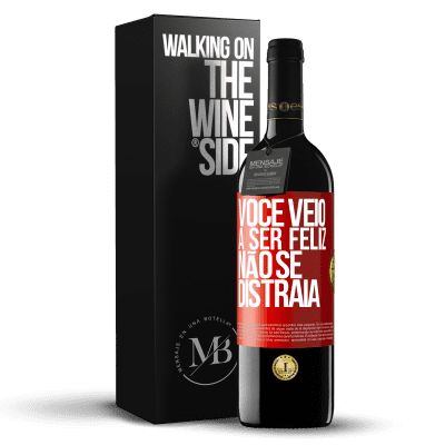 «Você veio a ser feliz, não se distraia» Edição RED MBE Reserva