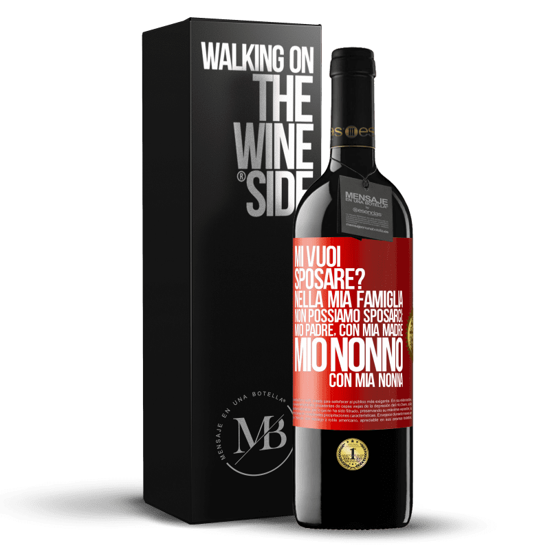 39,95 € Spedizione Gratuita | Vino rosso Edizione RED MBE Riserva Mi vuoi sposare? Nella mia famiglia non possiamo sposarci: mio padre, con mia madre, mio ​​nonno con mia nonna Etichetta Rossa. Etichetta personalizzabile Riserva 12 Mesi Raccogliere 2015 Tempranillo