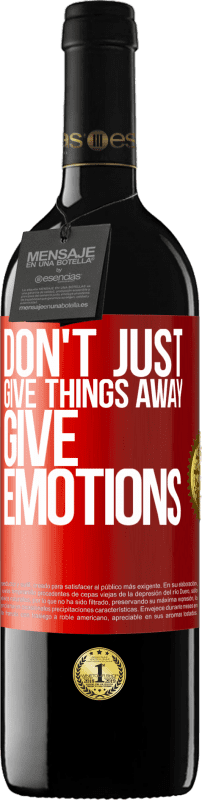 39,95 € | Red Wine RED Edition MBE Reserve Don't just give things away, give emotions Red Label. Customizable label Reserve 12 Months Harvest 2014 Tempranillo